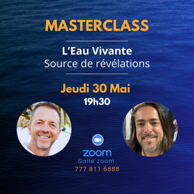 MASTERCLASS "L'Eau, Source de Révélations"