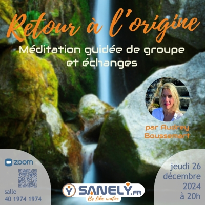 Retour à l'origine : méditation guidée de groupe, et échanges